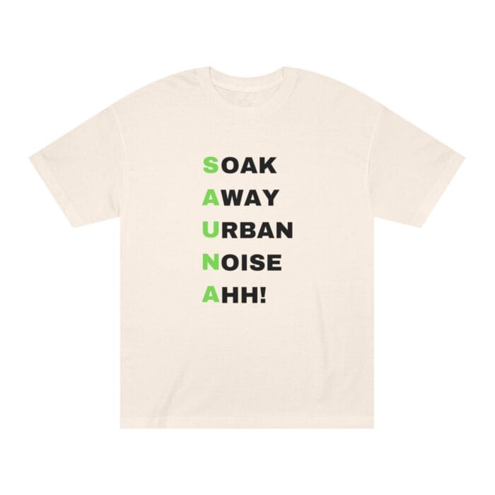 "Soak Away Urban Noise Ahh" | American Apparel Sauna Shirt | Unisex Classic Tee - Image 3