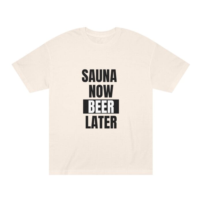 "Sauna Now, Beer Later" | American Apparel Sauna Shirt | Unisex Classic Tee - Image 3