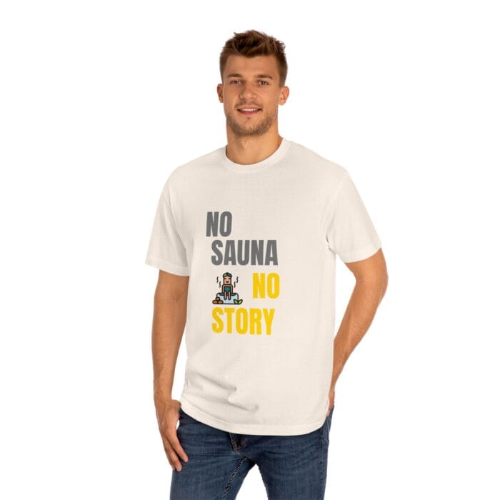 "No Sauna No Story" | American Apparel Sauna Shirt | Unisex Classic Tee - Image 10