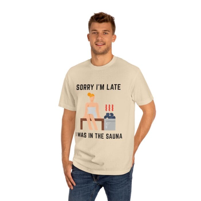 "Sorry I'm Late I Was In The Sauna" | American Apparel Sauna Shirt | Unisex Classic Tee - Image 8