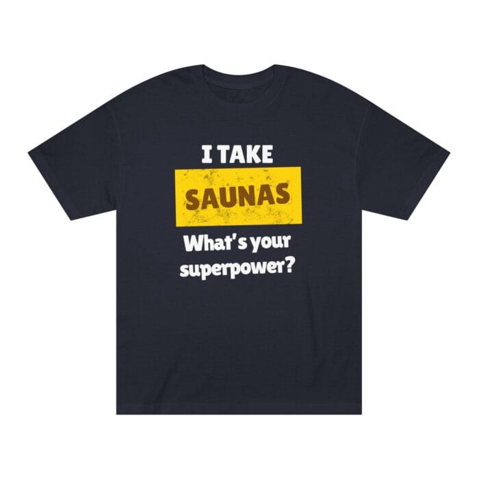 "I Take Saunas What's Your Superpower" | American Apparel Sauna Shirt | Unisex Classic Tee - Image 4