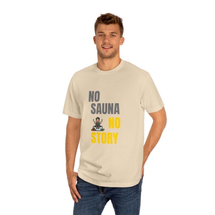 "No Sauna No Story" | American Apparel Sauna Shirt | Unisex Classic Tee - Image 8