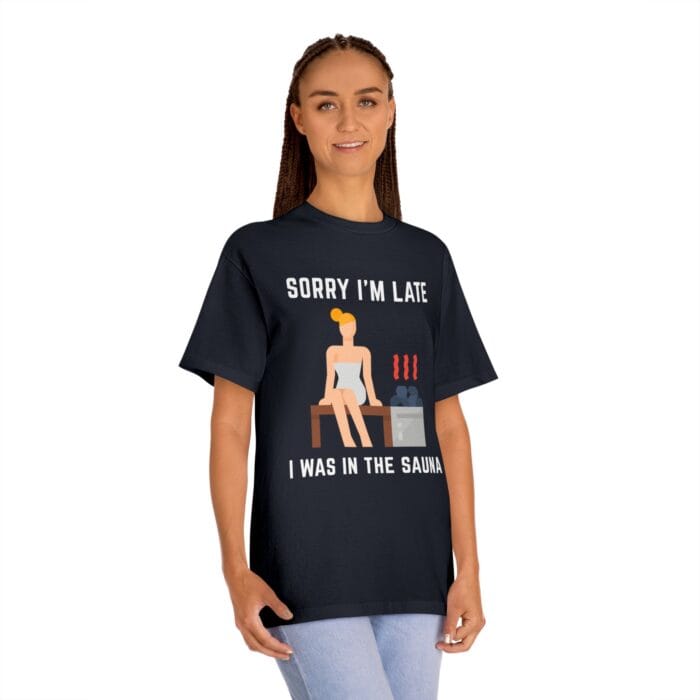 "Sorry I'm Late I Was In The Sauna" | American Apparel Sauna Shirt | Unisex Classic Tee - Image 11