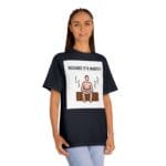 "Because It's Worth It" | American Apparel Sauna Shirt | Unisex Classic Tee - Image 11