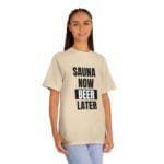 "Sauna Now, Beer Later" | American Apparel Sauna Shirt | Unisex Classic Tee - Image 7