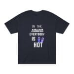 "In The Sauna Everybody Is Hot" | American Apparel Sauna Shirt | Unisex Classic Tee - Image 4