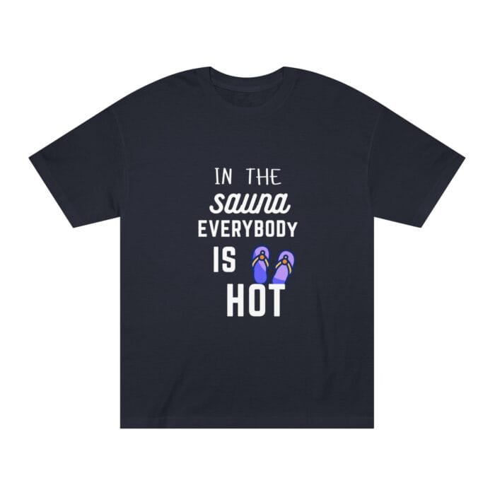 "In The Sauna Everybody Is Hot" | American Apparel Sauna Shirt | Unisex Classic Tee - Image 4