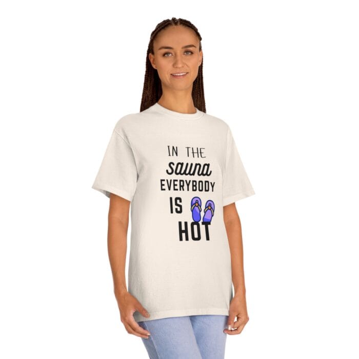 "In The Sauna Everybody Is Hot" | American Apparel Sauna Shirt | Unisex Classic Tee - Image 9