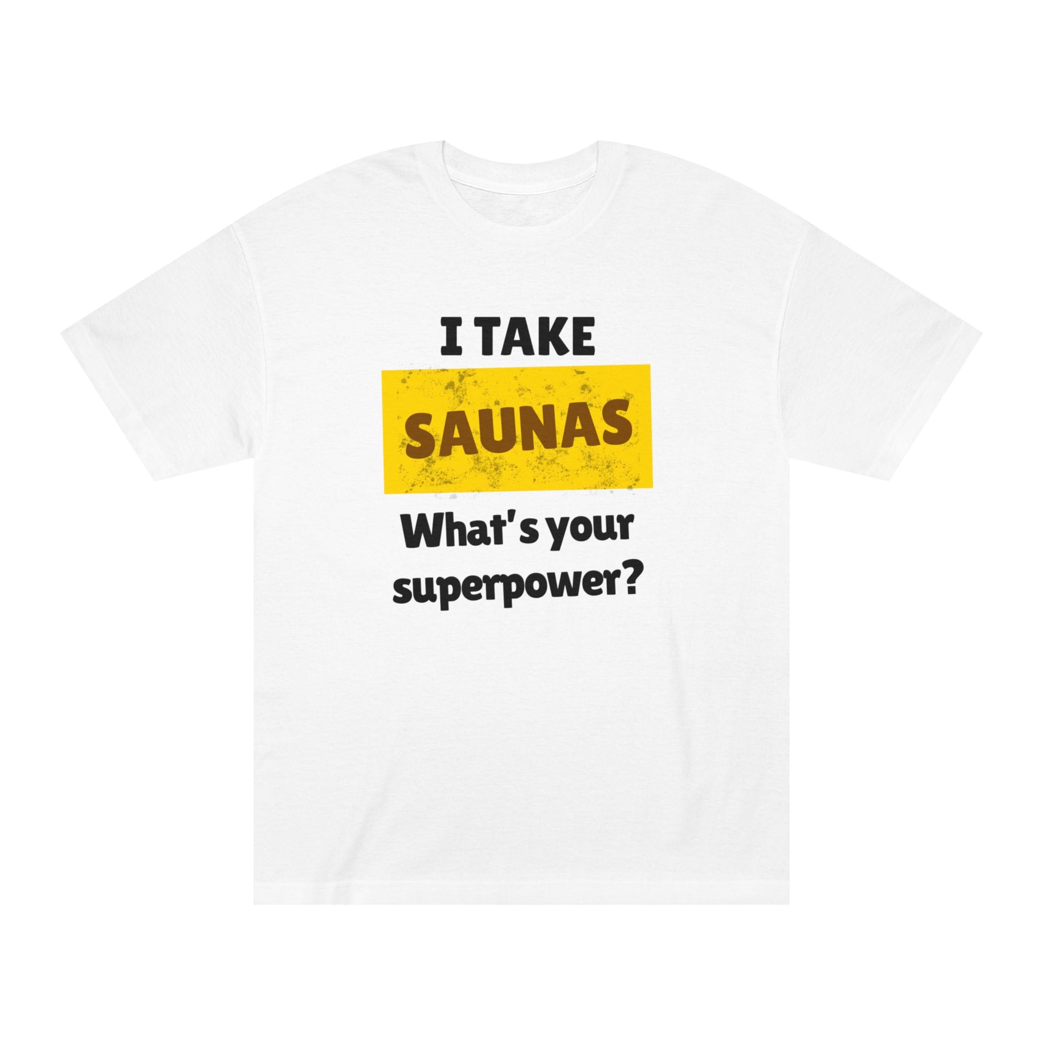2582206669401406439_2048.jpeg "I Take Saunas What's Your Superpower" | American Apparel Sauna Shirt | Unisex Classic Tee - Image 1