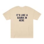 "It's Like A Sauna In Here" | American Apparel Sauna Shirt | Unisex Classic Tee - Image 2