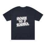 "Born To Sauna" | American Apparel Sauna Shirt | Unisex Classic Tee - Image 4