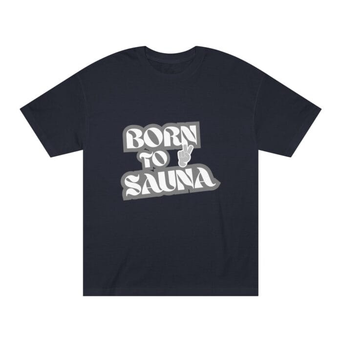 "Born To Sauna" | American Apparel Sauna Shirt | Unisex Classic Tee - Image 4