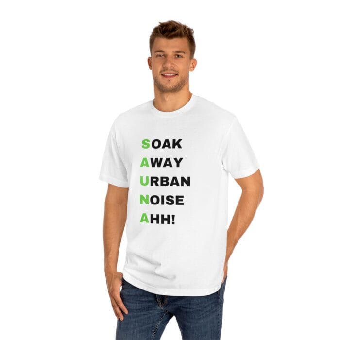 "Soak Away Urban Noise Ahh" | American Apparel Sauna Shirt | Unisex Classic Tee - Image 6