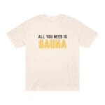 "All You Need Is Sauna" | American Apparel Sauna Shirt | Unisex Classic Tee - Image 3