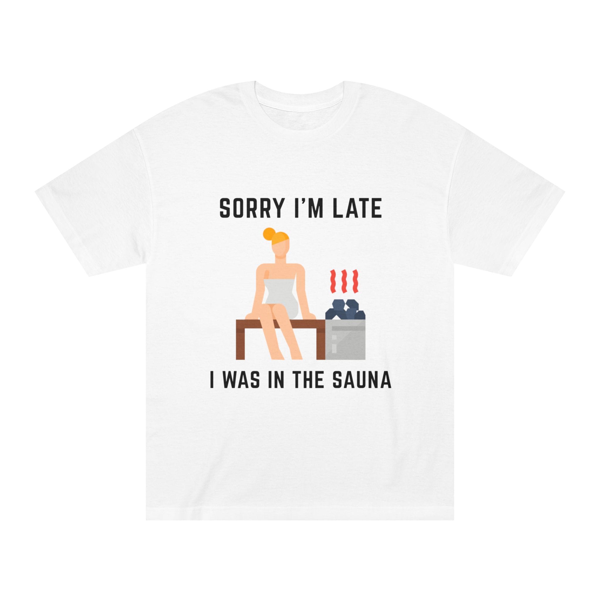 5710838439034032310_2048.jpeg "Sorry I'm Late I Was In The Sauna" | American Apparel Sauna Shirt | Unisex Classic Tee - Image 1