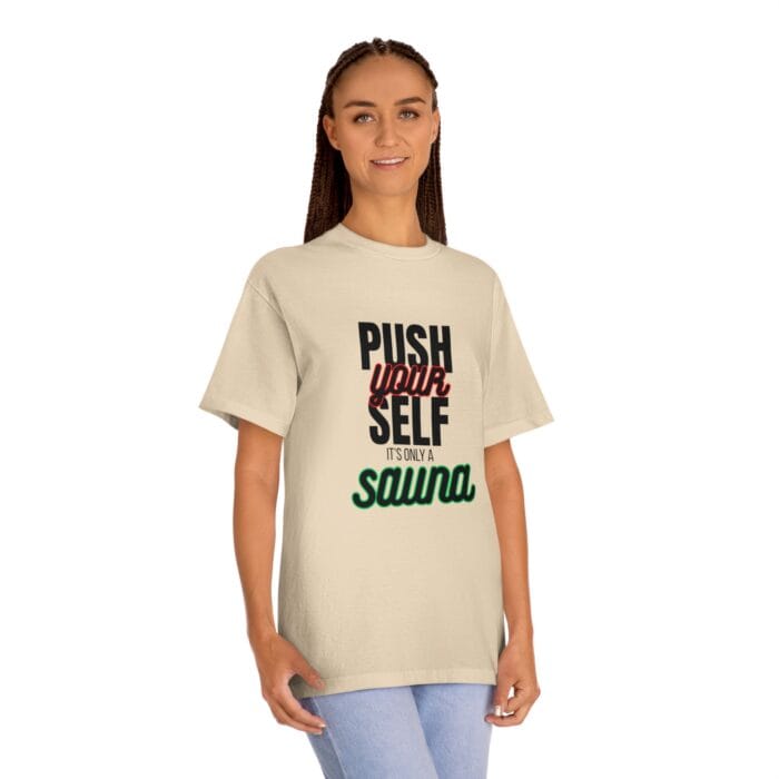 "Push Yourself It's Only A Sauna" | American Apparel Sauna Shirt | Unisex Classic Tee - Image 7