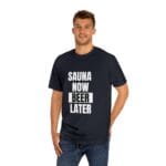 "Sauna Now, Beer Later" | American Apparel Sauna Shirt | Unisex Classic Tee - Image 12