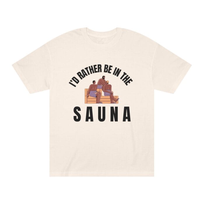 "I'd Rather Be In The Sauna" | American Apparel Sauna Shirt | Unisex Classic Tee - Image 3