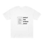 "Sweat The Stress Away" | American Apparel Sauna Shirt | Unisex Classic Tee