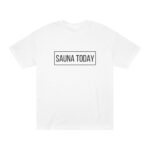 "Sauna Today" | American Apparel Sauna Shirt | Unisex Classic Tee
