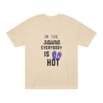 "In The Sauna Everybody Is Hot" | American Apparel Sauna Shirt | Unisex Classic Tee - Image 2