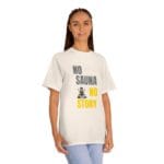"No Sauna No Story" | American Apparel Sauna Shirt | Unisex Classic Tee - Image 9