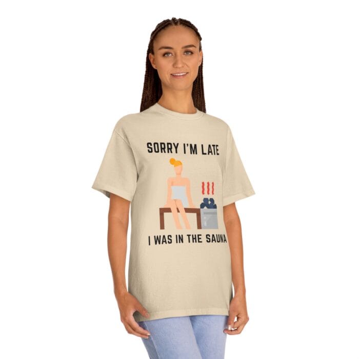"Sorry I'm Late I Was In The Sauna" | American Apparel Sauna Shirt | Unisex Classic Tee - Image 7