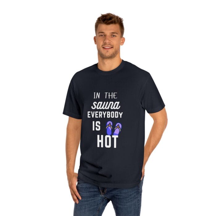 "In The Sauna Everybody Is Hot" | American Apparel Sauna Shirt | Unisex Classic Tee - Image 12