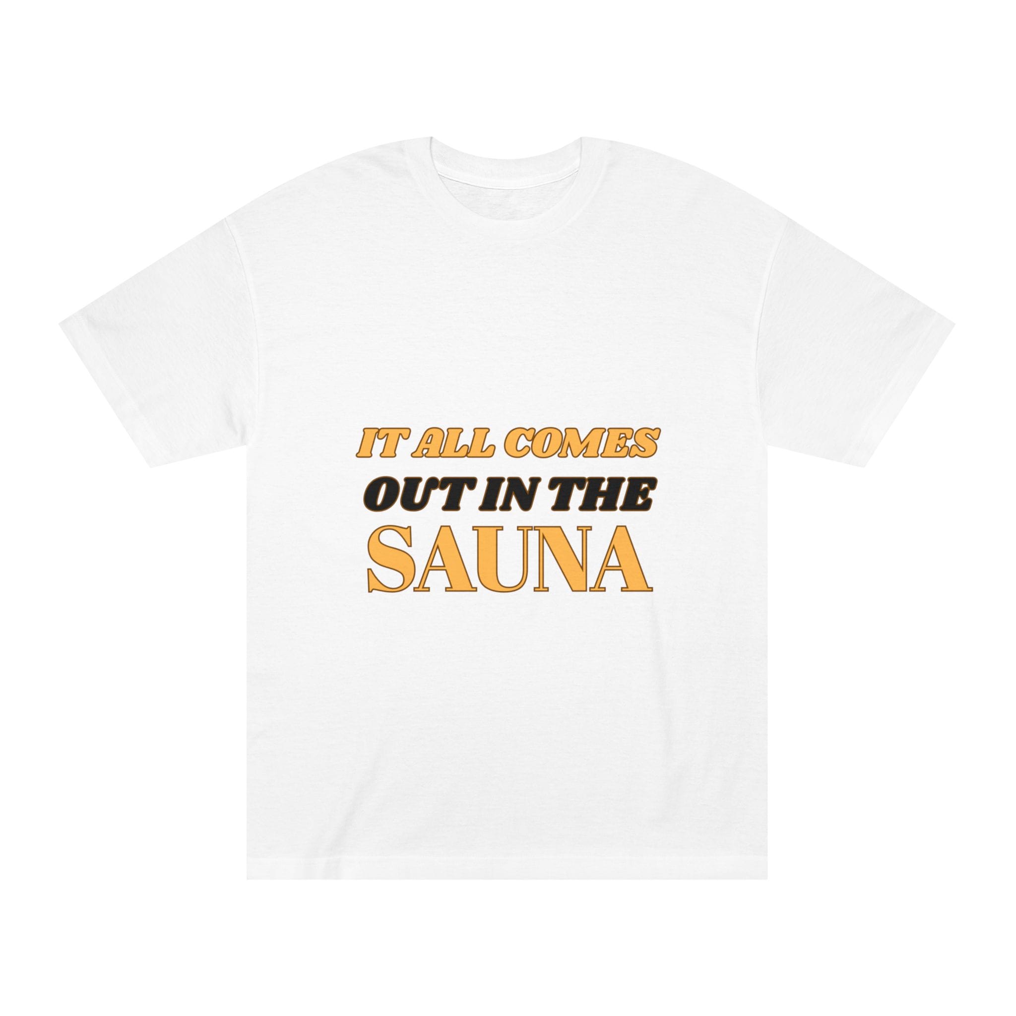 9797685445771155001_2048.jpeg "It All Comes Out In The Sauna" | American Apparel Sauna Shirt | Unisex Classic Tee - Image 1